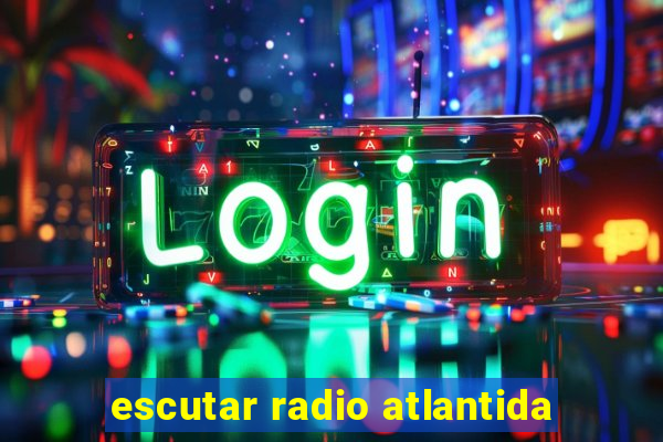 escutar radio atlantida